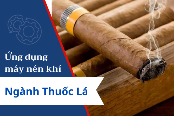 Ứng dụng máy nén khí trong sản xuất thuốc lá sạch đạt tiêu chuẩn FDA